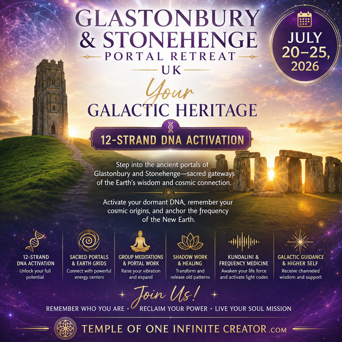 Glastonbury & Stonehedge- Galactic DNA Activation July 20-25 2026